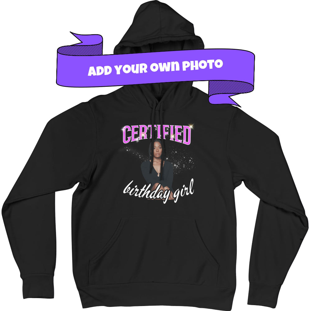 Certified Birthday Girl Custom Hoodie