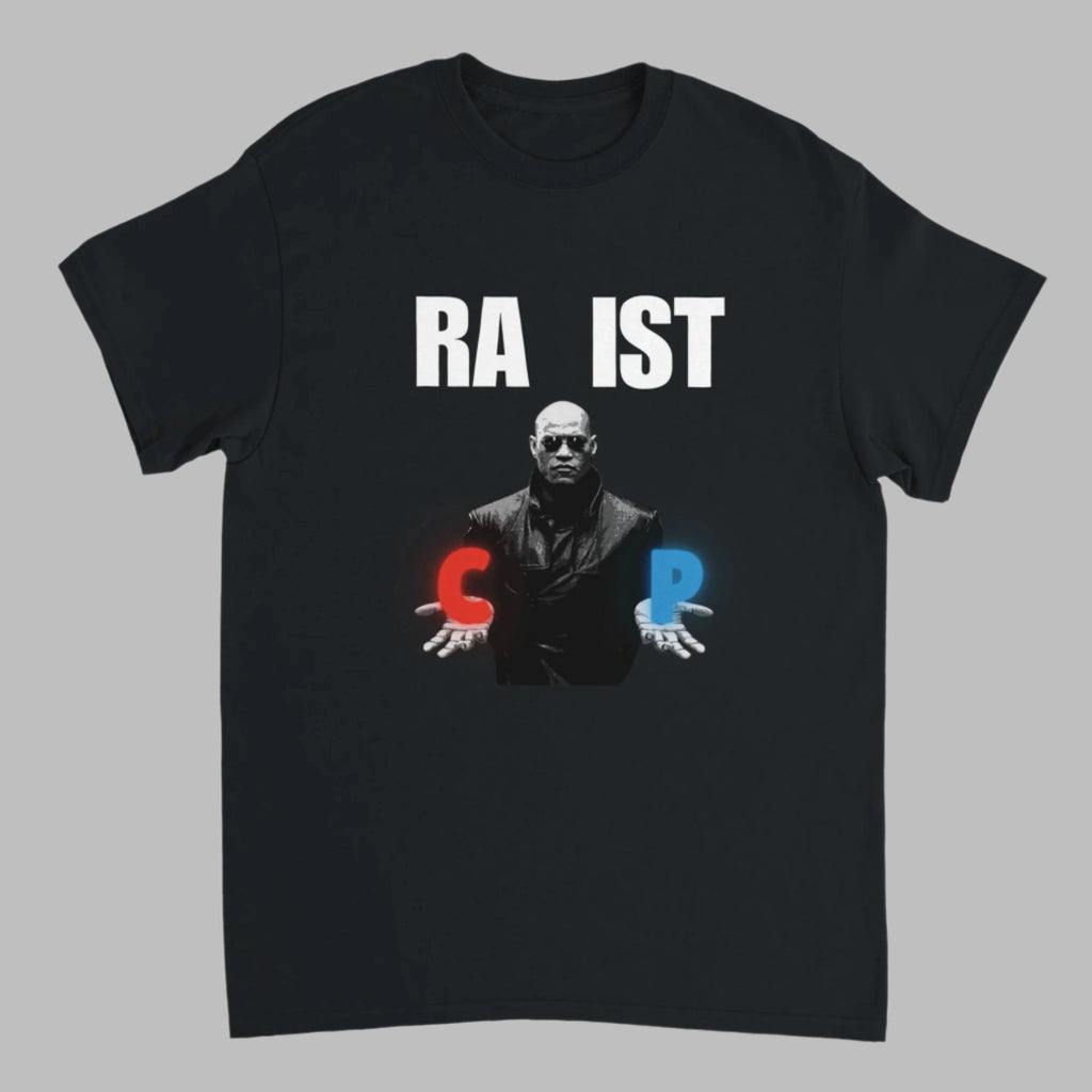 Racist or Rapist Morpheus T shirt