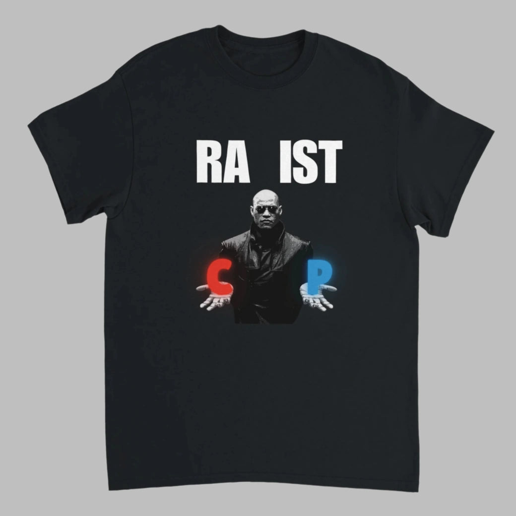 Racist or Rapist Morpheus T shirt